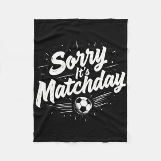 Couverture Polaire Funny Soccer Quote Gift Sorry It's Matchday