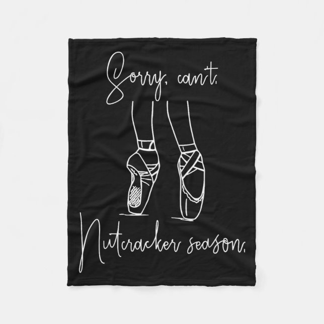 Couverture Polaire Funny Sorry Can't Nutcracker Season Ballet Girl Ch (Devant)