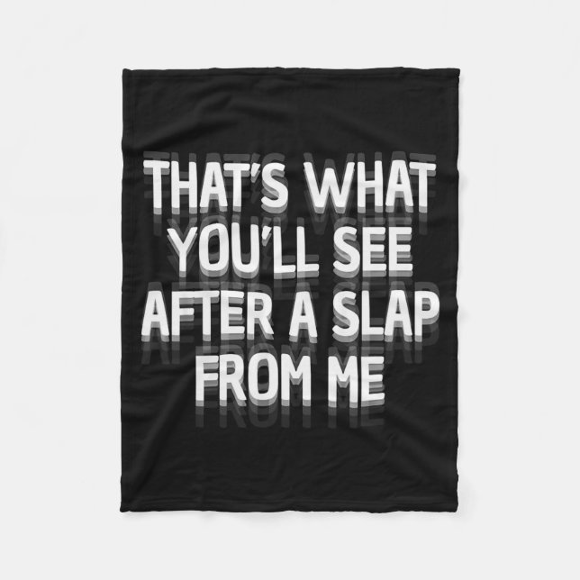 Couverture Polaire Funny That's What You'll See After A Slap From Me  (Devant)
