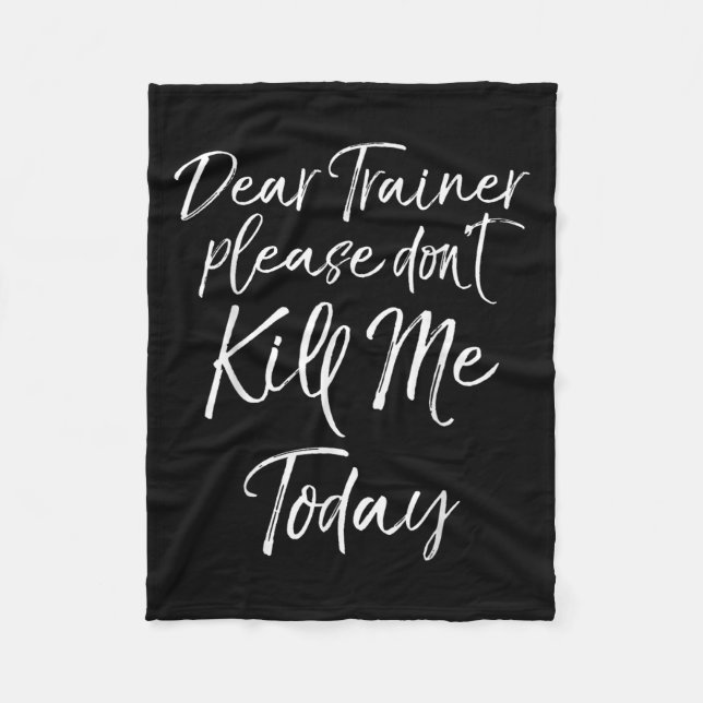 Couverture Polaire Funny Training Quote Dear Trainer Please Don't Kil (Devant)