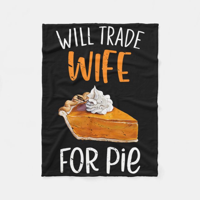 Couverture Polaire Funny Will Trade Wife For Pie Pumpkin Pie Thanksgi (Devant)