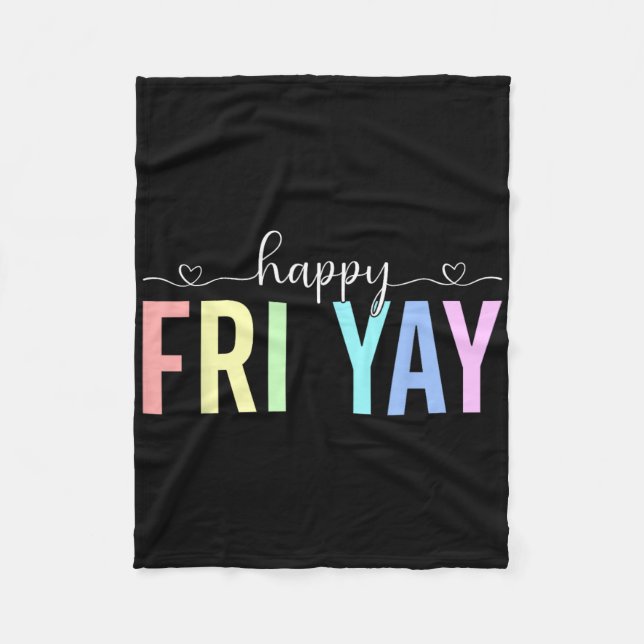 Couverture Polaire Happy Fri Yay Working Friday Weekend Teacher Stude (Devant)