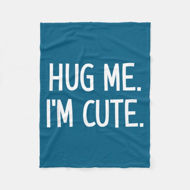 Couverture Polaire Hug Me. I'm Cute. Funny, Jokes, Sarcastic  (Devant)