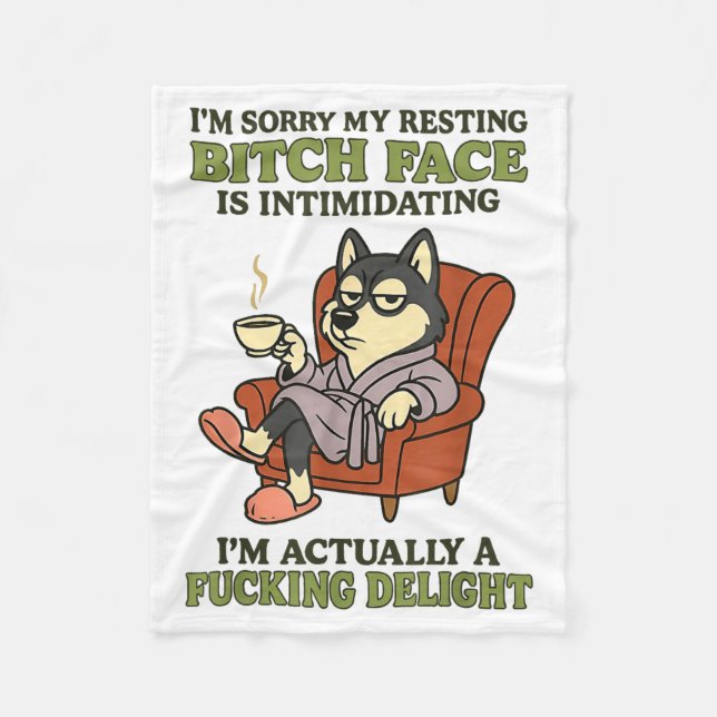 Couverture Polaire Husky I'm Sorry My Resting Face Is Intimidating  (Devant)