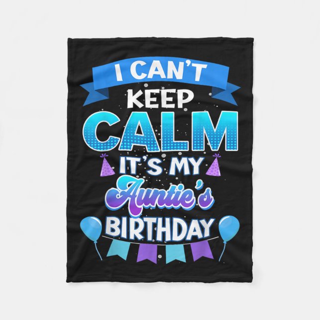 Couverture Polaire I Cant Keep Calm Its My Auntie Birthday Shirt Bday (Devant)