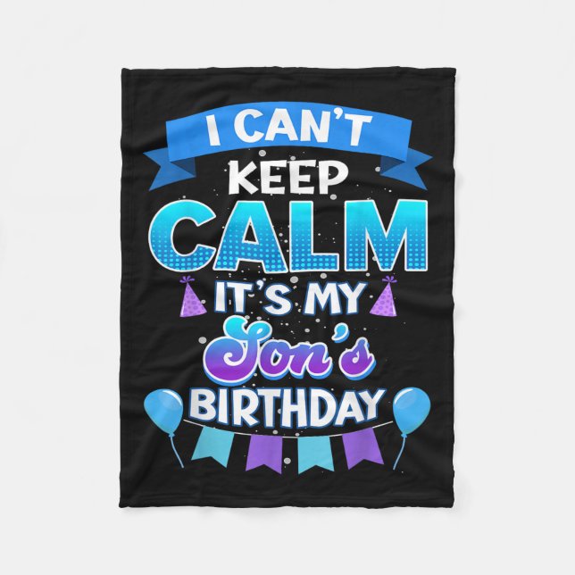 Couverture Polaire I Cant Keep Calm Its My Son Birthday Shirt Bday  (Devant)