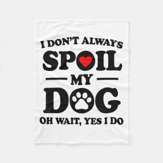 Couverture Polaire I Don't Always Sil My Dog Oh Wait Yes I Do For Men