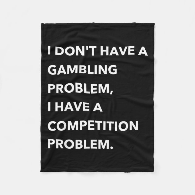 Couverture Polaire I Don't Have A Gambling Problem I Have A Competiti (Devant)