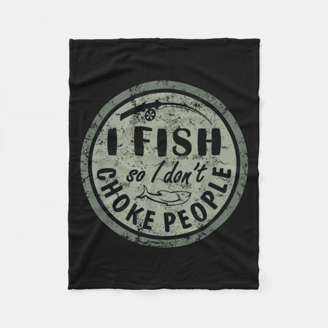 Couverture Polaire I Fish So I Dont Choke People Fun Hilarious Saying (Devant)