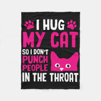 Couverture Polaire I Hug My Cat So I Don't Punch People In The Throat