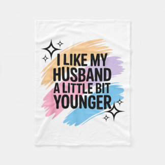Couverture Polaire I Like My Husband A Little Bit Younger Funny Sayin