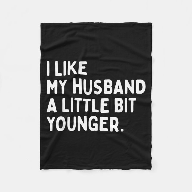 Couverture Polaire I Like My Husband A Little Bit Younger Funny Wife  (Devant)