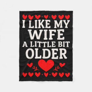 Couverture Polaire I Like My Wife A Little Bit Older Valentine’s Day 