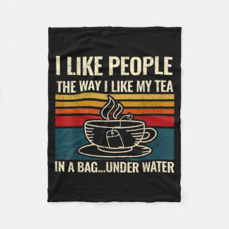 Couverture Polaire I Like People The Way I Like My Tea In A Bag Under