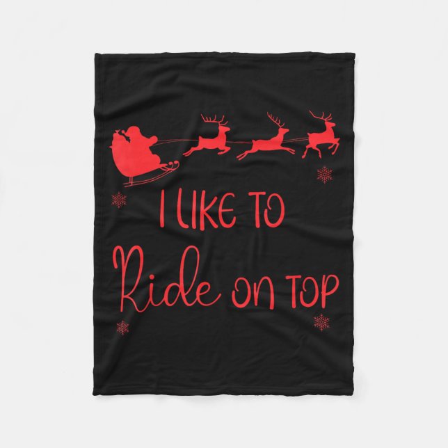 Couverture Polaire I Like To Ride On Top Like To Slide Inside Xmas Co (Devant)