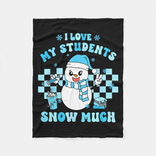 Couverture Polaire I Love My Students Snow Much Teacher Winter  (Devant)