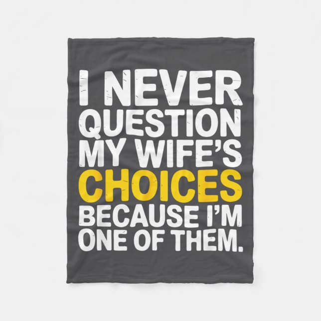 Couverture Polaire I Never Question My Wife's Choices Funny Husband S (Devant)