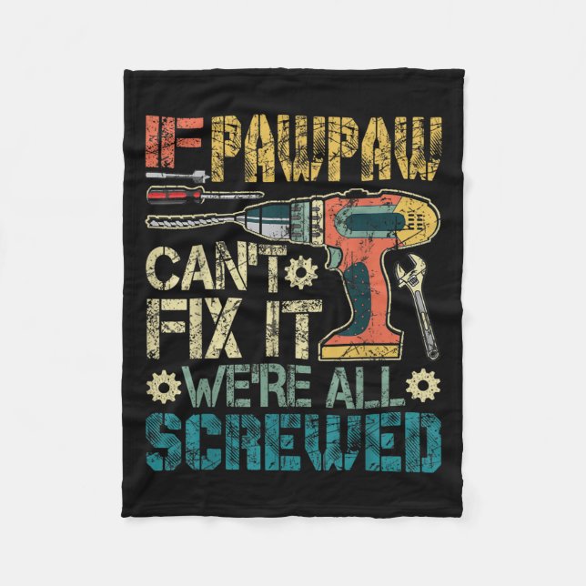 Couverture Polaire If Pawpaw Can't Fix It We're All Screwed Funny Fat (Devant)
