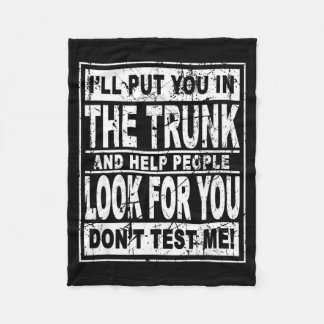 Couverture Polaire I'll Put You In The Trunk And Help People Look For