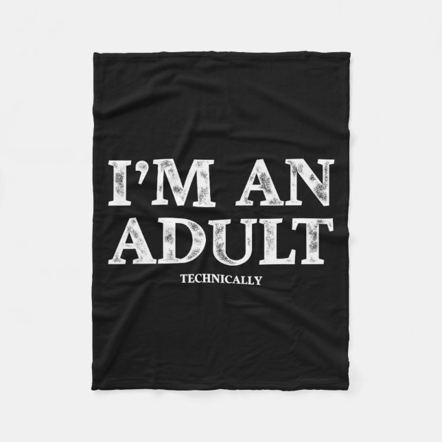 Couverture Polaire I'm An Adult Technically Funny 18th Birthday Gift  (Devant)
