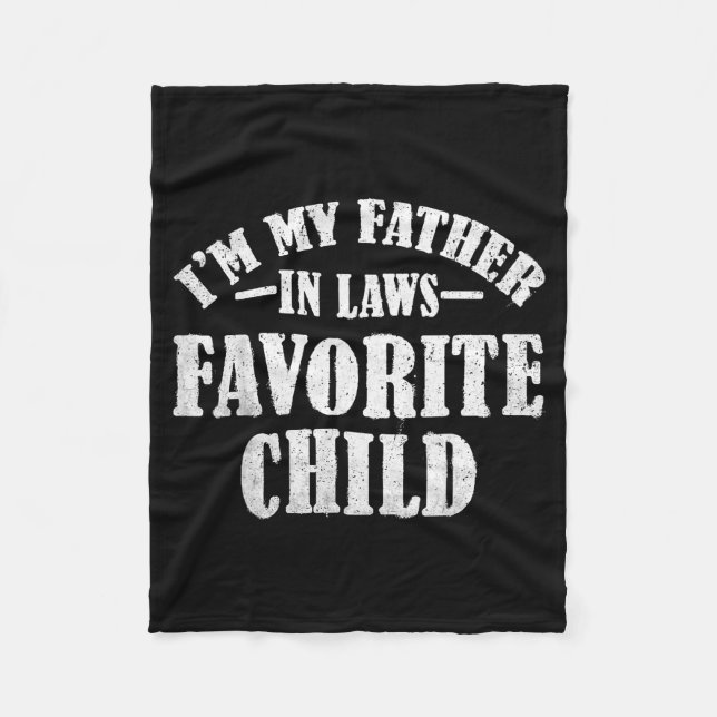 Couverture Polaire I'm My Father In Laws Favorite Child Funny Parent  (Devant)