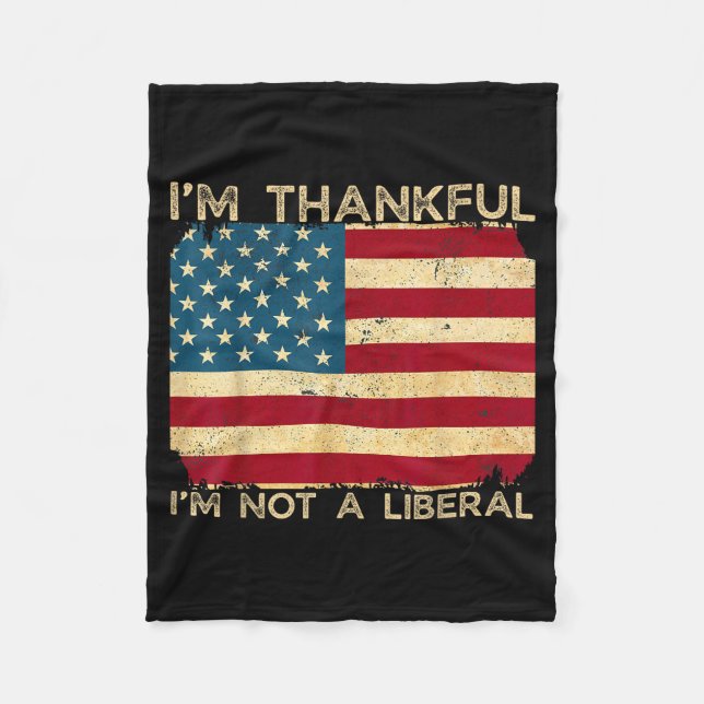 Couverture Polaire I'm Thankful I'm Not A Liberal Funny Thanksgiving  (Devant)