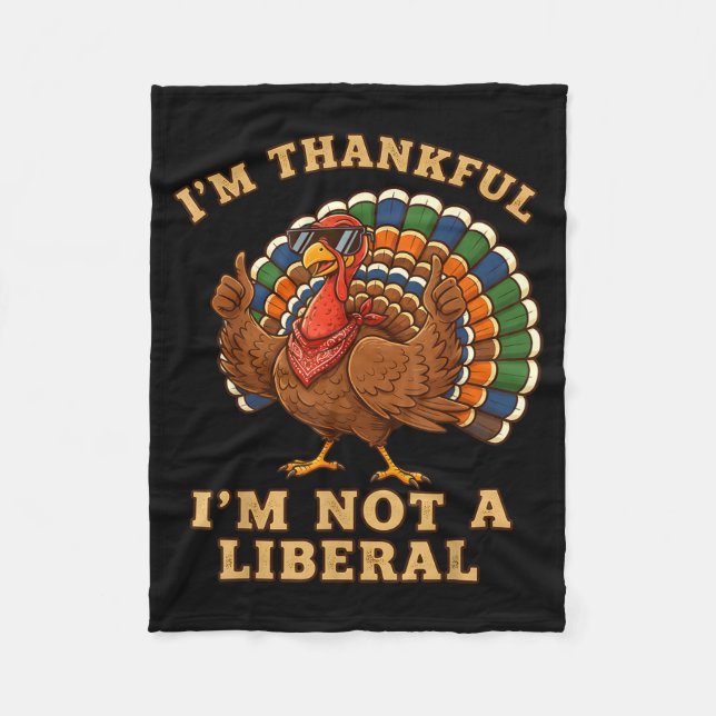 Couverture Polaire Im Thankful Im Not A Liberal Turkey Thanksgiving P (Devant)