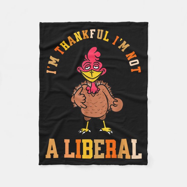 Couverture Polaire I'm Thankful Not A Liberal Hilarious Thanksgiving  (Devant)