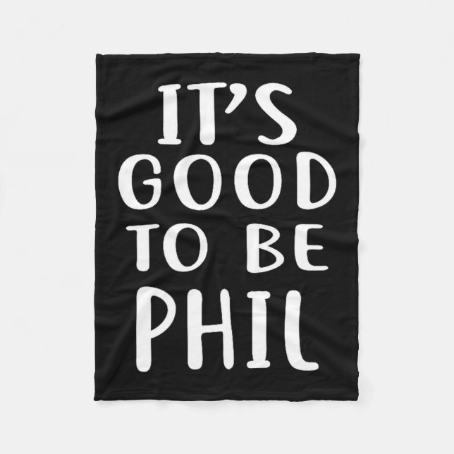 Couverture Polaire It's Good To Be Phil Novelty Humor  (Devant)