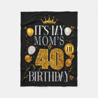 Couverture Polaire Its My Moms 40th Birthday Happy Birthday 40 Years 