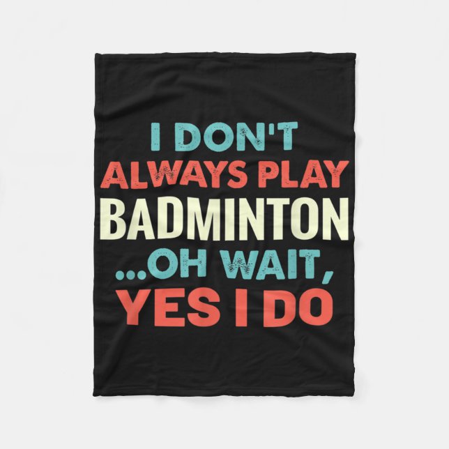 Couverture Polaire Je Ne Joue Pas Toujours Badminton Oh Attends Sport (Devant)