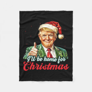 Couverture Polaire Je serai à la maison pour Noël Trump Funny Xmas Pa