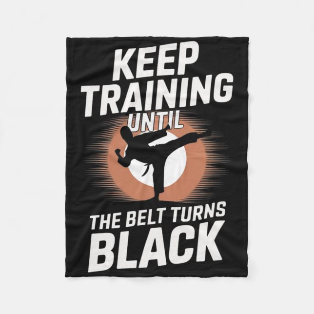 Couverture Polaire Keep Training Until Belt Turns Black Karate Taekwo (Devant)