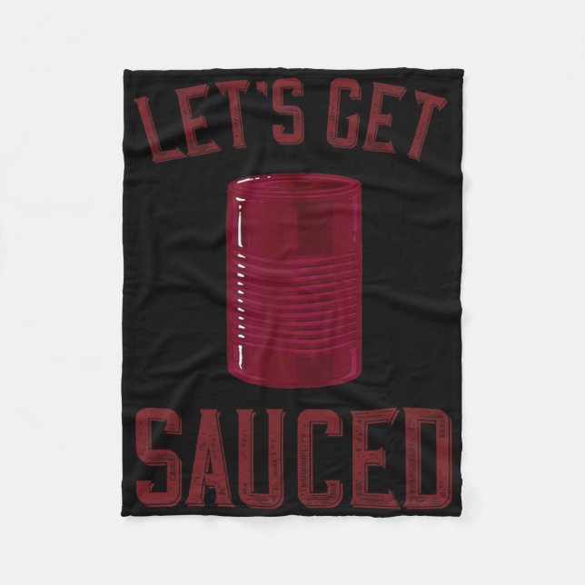 Couverture Polaire Let's Get Sauced Funny Cranberry Sauce Thanksgivin (Devant)