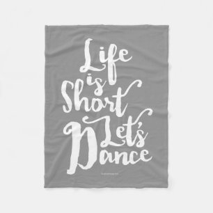 Couverture Polaire Life Is Short Let’s Dance Fleece Blanket