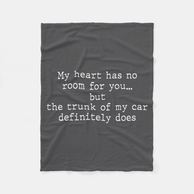 Couverture Polaire My Heart Has No Room For You But The Trunk Of My C (Devant)