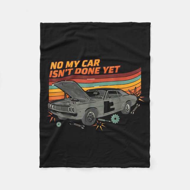 Couverture Polaire No My Car Isn't Done Yet Funny Car Lover  (Devant)