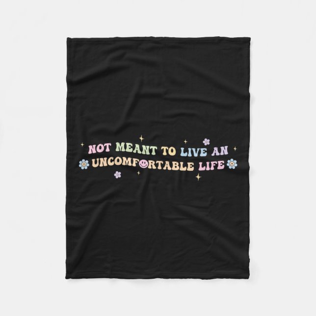Couverture Polaire Not Meant To Live An Uncomfortable Life Funny Quot (Devant)