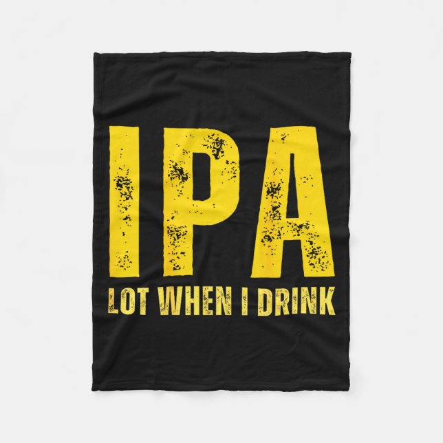Couverture Polaire (on Back) Ipa Lot When I Drink Funny Beer Drinking (Devant)