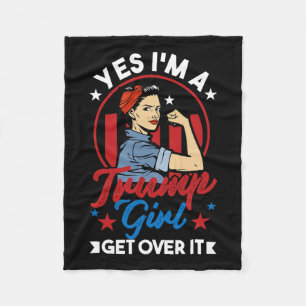 Couverture Polaire Oui I#39 ; m A Trump Girl Get Over It - Trump 2024