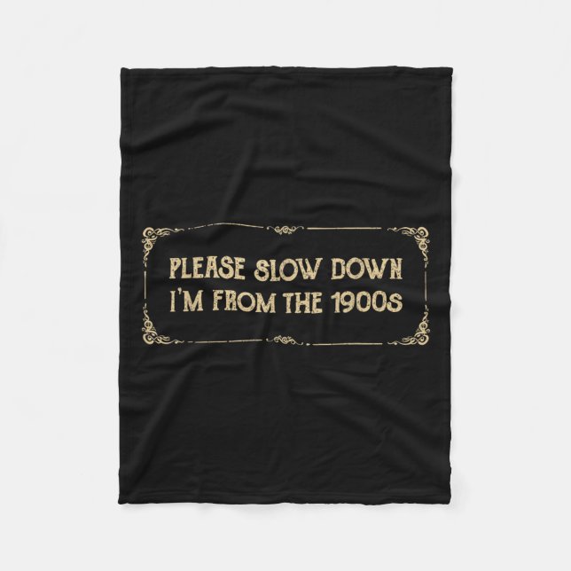 Couverture Polaire Please Slow Down I'm From The 1900s Funny Quote Vi (Devant)