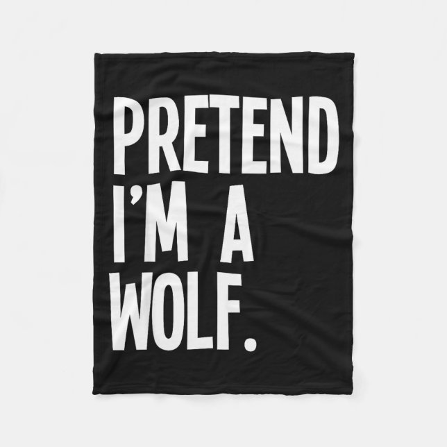Couverture Polaire Pretend I'm A Wolf Funny Halloween Party Costume  (Devant)