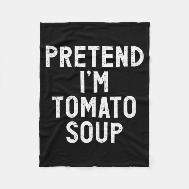 Couverture Polaire Pretend I'm Tomato Soup Halloween Costume  (Devant)