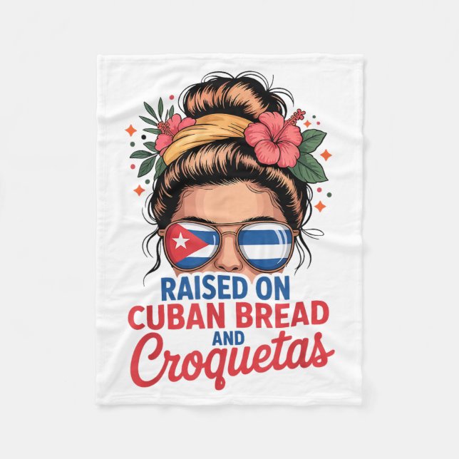 Couverture Polaire Raised On Cuban Bread And Croquetas Messy Bun Cuba (Devant)
