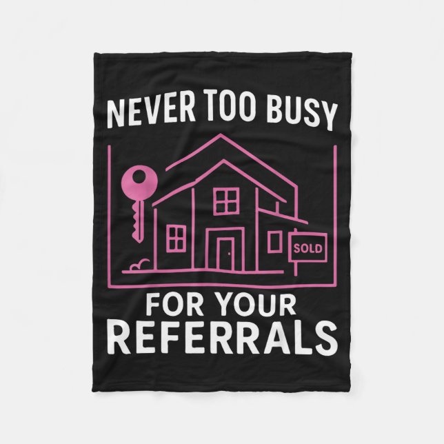 Couverture Polaire Realtor Never To Busy For Your Referrals  (Devant)