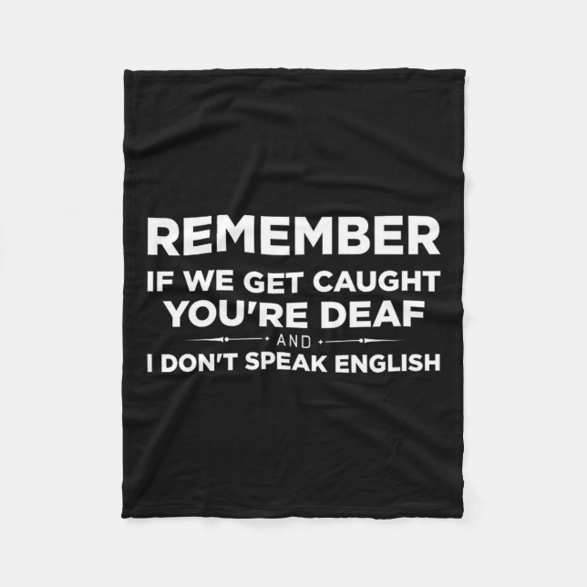 Couverture Polaire Remember If We Get Caught I'm Deaf &amp; You Don't (Devant)