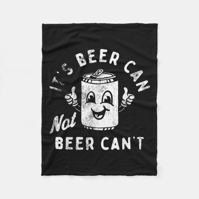 Couverture Polaire Retro It's Beer Can Not Beer Can't Funny Party Dri (Devant)