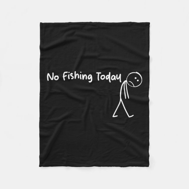 Couverture Polaire Sad Stick Figure Fishing Lover No Fishing Today Fa (Devant)