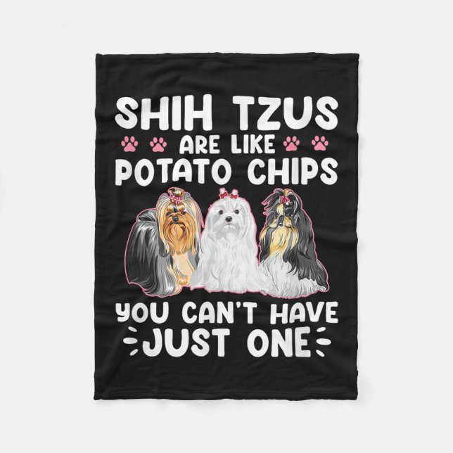 Couverture Polaire Shih Tzus Are Like Tato Chips You Can't Have Shiht (Devant)