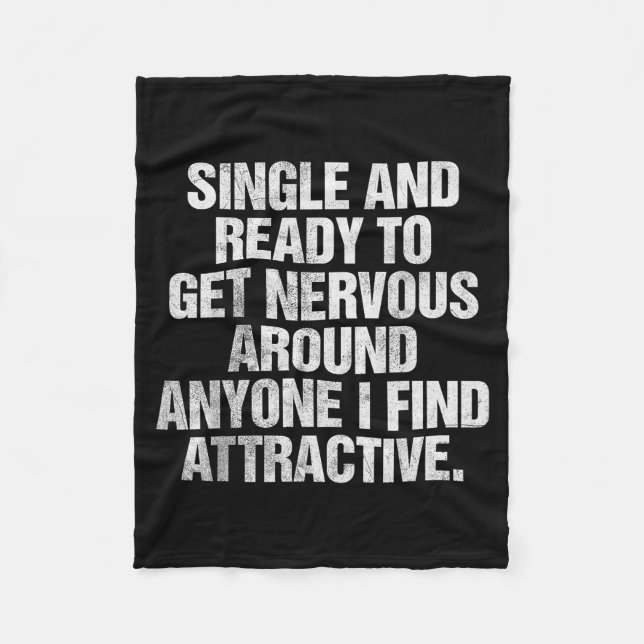 Couverture Polaire Single And Ready To Get Nervous Around Anyone  (Devant)